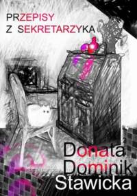 Przepisy z sekretarzyka - Donata Dominik-Stawicka