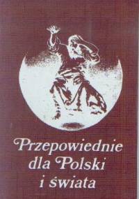 Przepowiednie dla Polski i świata - praca zbiorowa