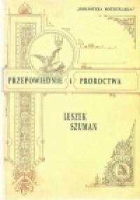 Przepowiednie i proroctwa - Leszek Szuman