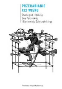 Przerabianie XIX wieku