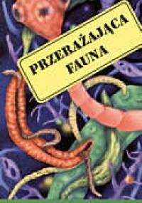 Przerażająca fauna. Stworzenia ktore żyją w nas - Robert M. Knutson