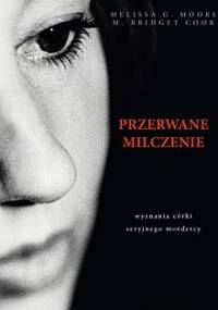 Przerwane milczenie - Melissa G. Moore, M. Bridget Cook