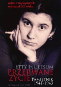 Przerwane życie. Pamiętnik 1941-1943 - Etty Hillesum