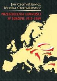 Przesiedlenia ludności w Europie 1915-1959 - Jan Czerniakiewicz
