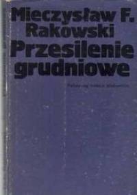 Przesilenie grudniowe - Mieczysław F. Rakowski