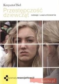 Przestępczość dziewcząt. Rodzaje i uwarunkowania - Krzysztof Biel SJ