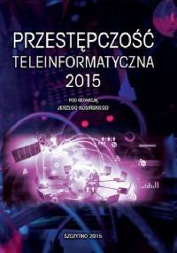 Przestępczość teleinformatyczna 2015 - praca zbiorowa