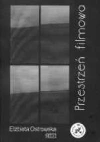 Przestrzeń filmowa - Elżbieta Ostrowska