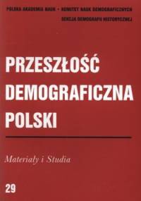 Przeszłość demograficzna Polski. Materiały i studia - praca zbiorowa