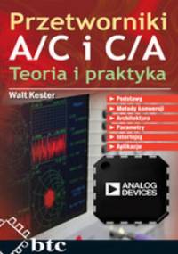 Przetworniki A/C i C/A. Teoria i praktyka - Walt Kester