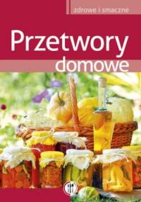 Przetwory domowe - Marta Szydłowska