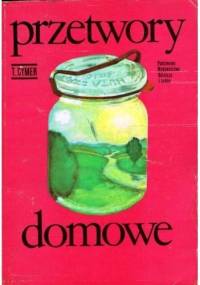 Przetwory domowe - Tadeusz Cymer