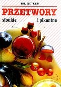 Przetwory słodkie i pikantne - Dr.August Oetker