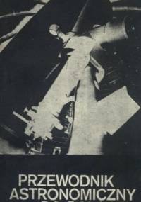 Przewodnik astronomiczny po Polsce - Kazimierz Schilling, Maria Pańków