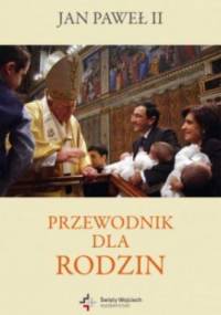 Przewodnik dla rodzin - Jan Paweł II