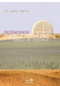 Przewodnik eucharystyczny Karola de Foucauld - Janusz Umerle