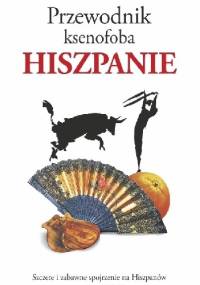 Przewodnik ksenofoba. Hiszpanie - Drew Launay, Nick Lawson