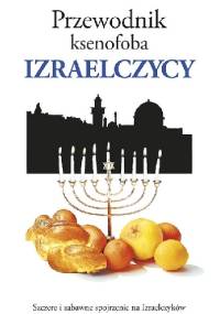 Przewodnik ksenofoba. Izraelczycy - Aviv Ben Zeev