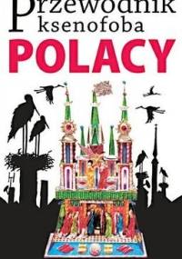 Przewodnik ksenofoba. Polacy - Ewa Lipniacka