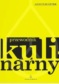 Przewodnik kulinarny - Auguste Escoffier