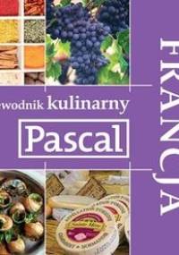 Przewodnik kulinarny Francja - Mirek Drewniak, Elżbieta Gałuszka