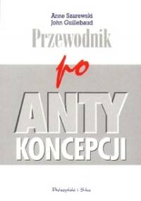 Przewodnik po antykoncepcji - John Guillebaud, Anne Szarewski