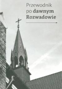 Przewodnik po dawnym Rozwadowie
