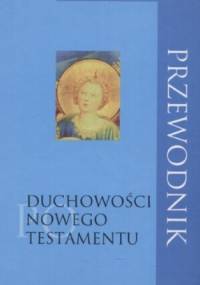 Przewodnik po duchowości Nowego Testamentu - Henricus Pidyarto