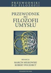 Przewodnik po filozofii umysłu - Robert Poczobut, Marcin Miłkowski