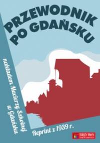 Przewodnik po Gdańsku. Reprint z 1939 roku - praca zbiorowa