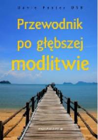 Przewodnik po głębszej modlitwie - David Foster