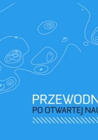 Przewodnik po otwartej nauce - Justyna Hofmokl