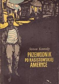 Przewodnik po rasistowskiej Ameryce - Stetson Kennedy