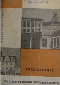 Przewodnik po ziemi rybnicko-wodzisławskiej - Innocenty Libura