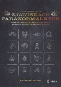 Przewodnik po zjawiskach paranormalnych - Brian Haughton