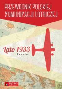 Przewodnik Polskiej Komunikacji Lotniczej. Lato 1933