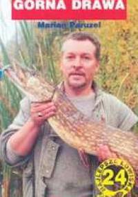 Przewodnik wędkarski Tom 24 Górna Drawa - Marian Paruzel