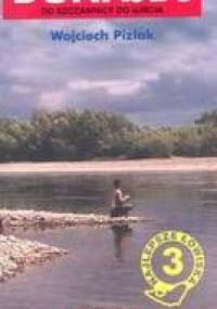 Przewodnik wędkarski Tom 3 Dunajec - Wojciech Piziak
