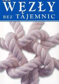 Przewodnik. Węzły bez tajemnic - Des Pawson