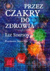 Przez czakry do zdrowia - Liz Simpson