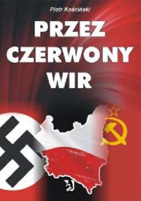 Przez czerwony wir - Piotr Kościński
