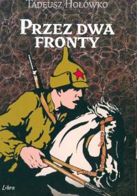 Przez dwa fronty - Tadeusz Hołówko