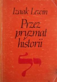Przez pryzmat historii - Izaak Lewin
