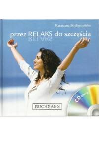 Przez relaks do szczęścia - Katarzyna Straburzyńska