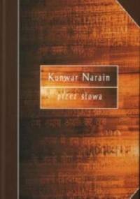 Przez słowa - Kunwar Narain