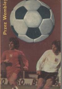 Przez Wembley do Monachium - Wiktor Osiatyński