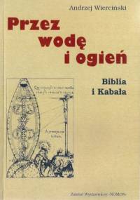 Przez wodę i ogień. Biblia i Kabała - Andrzej Wierciński
