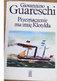 Przeznaczenie ma imię Klotylda - Giovannino Guareschi