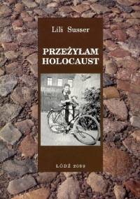 Przeżyłam Holocaust - Lili Susser