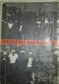 Przeżyli Majdanek. - Czesław Rajca, Anna Wiśniewska